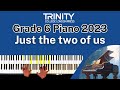 TRINITY Grade 6 Piano 2023 - Just the Two of Us (Bill Withers) (Withers, MacDonald &amp; Salter, arr. Ba