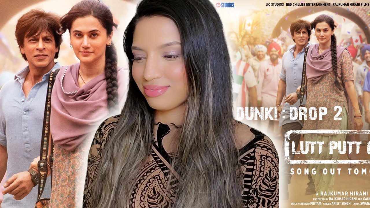 DUNKI Drop 2 Reaction | Lutt Putt Gaya | Shah Rukh Khan | Taapsee ...