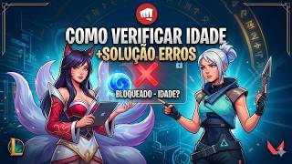 Como Verificar Idade LOL -  Valorant - Riot + Solução de Erros