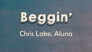 Chris Lake, Aluna - Beggin’ (Lyrics) | Beggin', beggin' I'll catch you beggin', beggin' Resimi