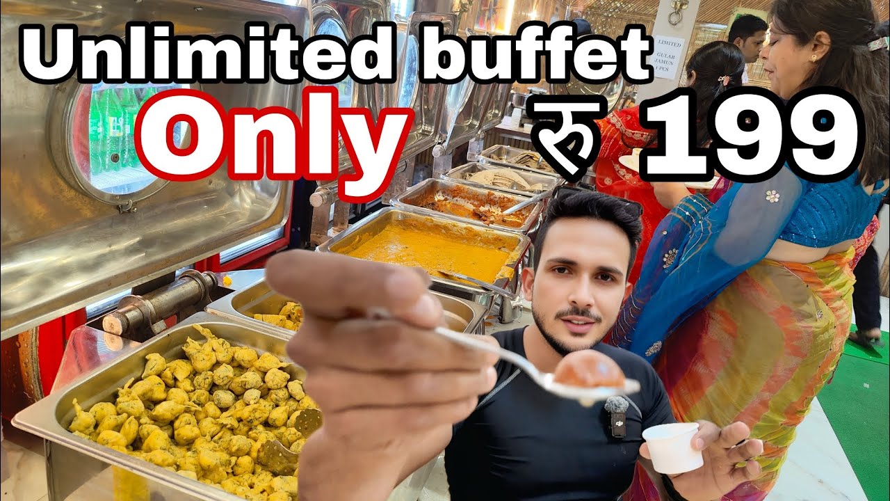 Unlimited Buffet रु 199 Only 😍😍 | खाना ऐसा है आप भूल नहीं पाओगे पक्का  | Best Unlimited Buffet 😍