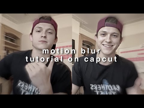 motion blur on capcut tutorial
