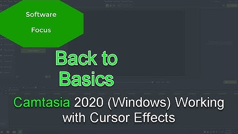 Software Focus - Back to Basics: Camtasia 2020 (PC) Working with Cursor Effects