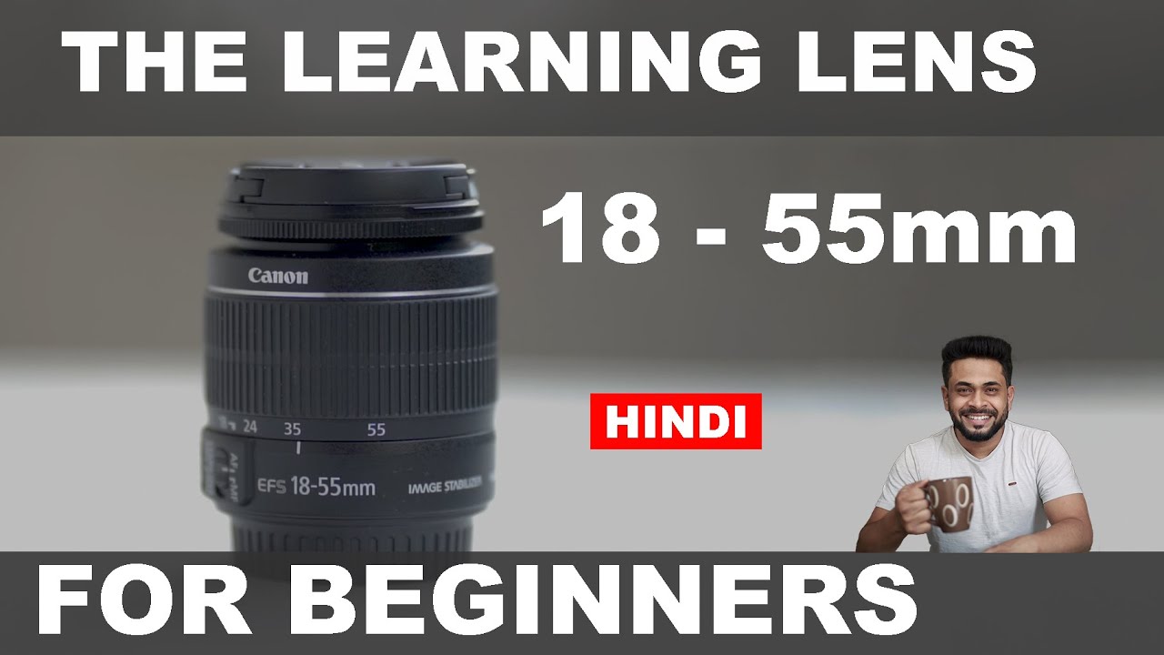 18 55 Kit lens The best learning lens for beginners Hindi YouTube