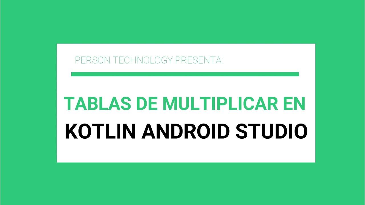 TABLA DE MULTIPLICAR EN KOTLIN ANDROID STUDIO YouTube