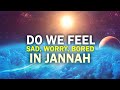The Feelings of Jannah You Didn't Know | Al Barzakh Series 7