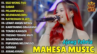 EGO WONG TUO, SABAR - AJENG FEBRIA - TERBARU DANGDUT KOPLO JAWA MAHESA 2025