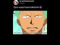 Zoro would have killed him #SHORTS