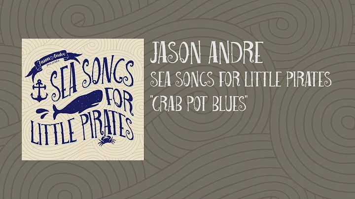 Jason Andre - Sea Songs For Little Pirates - Crab ...