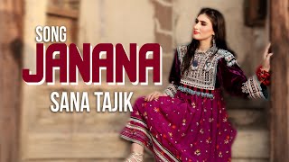 Pashto New Song | JANANA | Sana Tajik | Pa Meena Meena | Official Video Song 2023