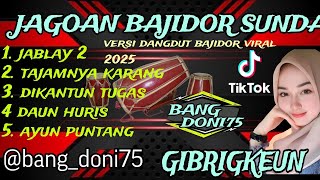 JAGOAN BAJIDOR SUNDA FULL ALBUM || versi dangdut bajidor tanjidor viral || empladkeun barudak‼️