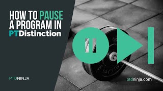 How To Pause A Client In PT Distinction
