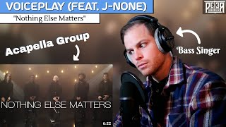 Bass Singer FIRST-TIME REACTION & ANALYSIS - VoicePlay | Nothing Else Matters