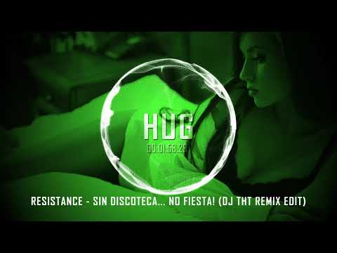Résistance, DJ Tht - Sin Discoteca... No Fiesta! (DJ THT Remix Edit) [Mixed]