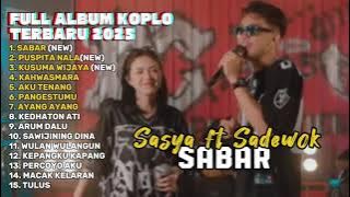 SABAR - SASYA ARKHISNA FT SADEWOM FULL ALBUM TERBARU DANGDUT KOPLO TERBARU 2025