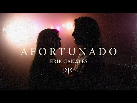 Erik Canales - Afortunado (Video Oficial)