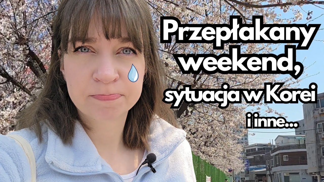 Przepłakany weekend, zmiany w Korei, Trump, targ i inne... chodzony vlog z Korei