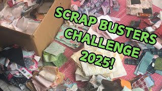SCRAP BUSTERS CHALLENGE 2025:  New Year's Resolution... Scrap Quilts Solution!
