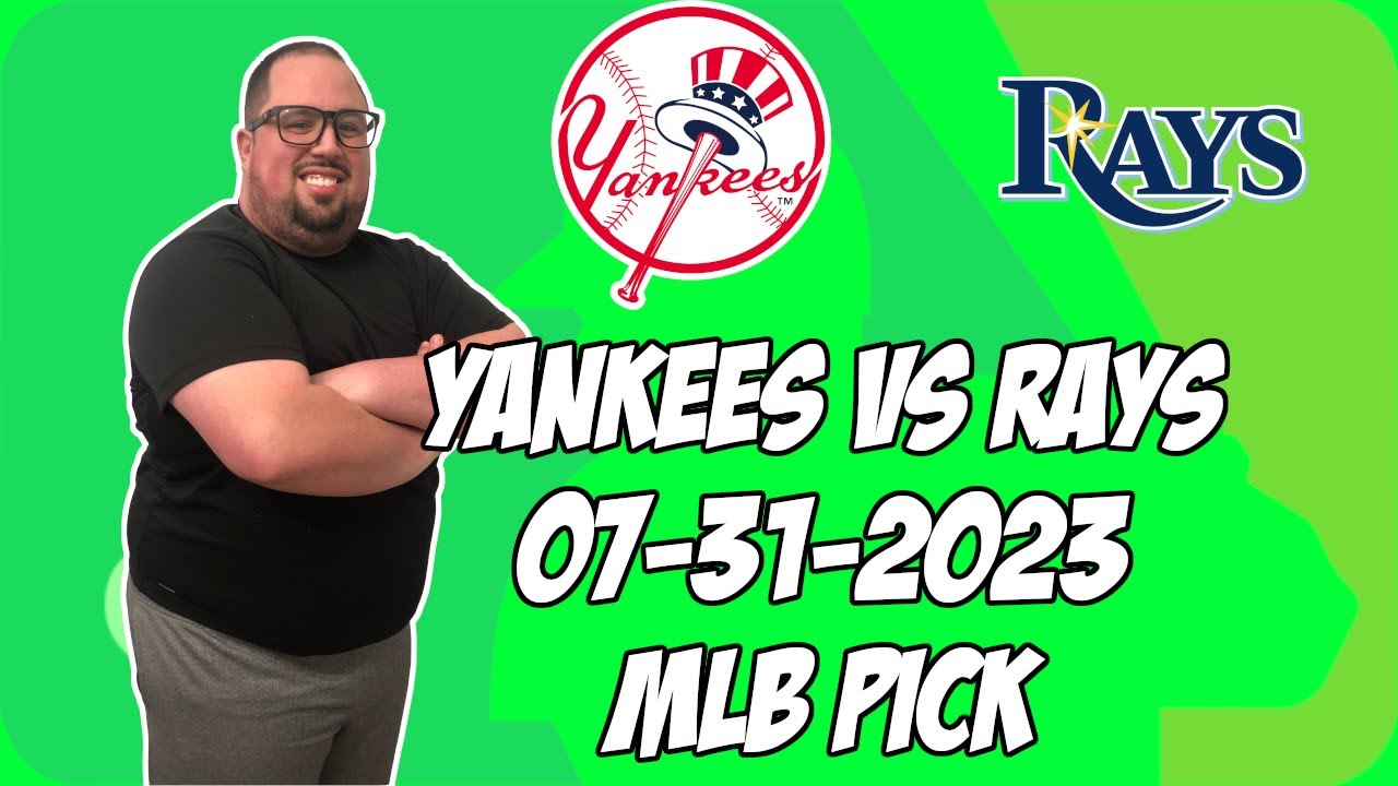 Rays vs. Yankees Predictions & Picks - July 31