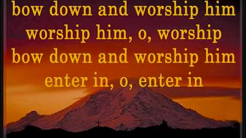 Bow Down and Worship Him