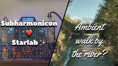 Generative Ambient with a small modular system: Moog Subharmonicon ❤️ Strymon Starlab