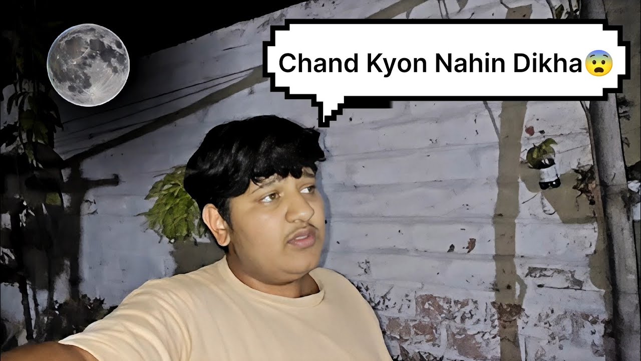 Chand Kyon Nahin Dikha 😨