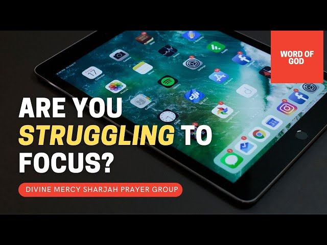 ARE YOU STRUGGLING TO FOCUS? | WORD OF GOD