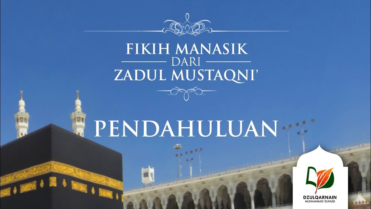 1. Pendahuluan - Fikih Manasik dari Zadul Mustaqni'