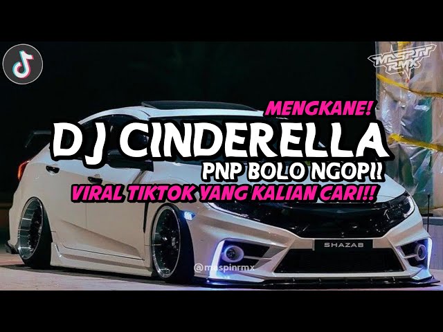 DJ CINDERELLA PUN TIBA MENGKANE VIRAL DI TIKTOK 2024 YANG KALIAN CARI class=
