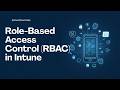 Role-Based Access Control (RBAC) in Intune Explained for Beginners