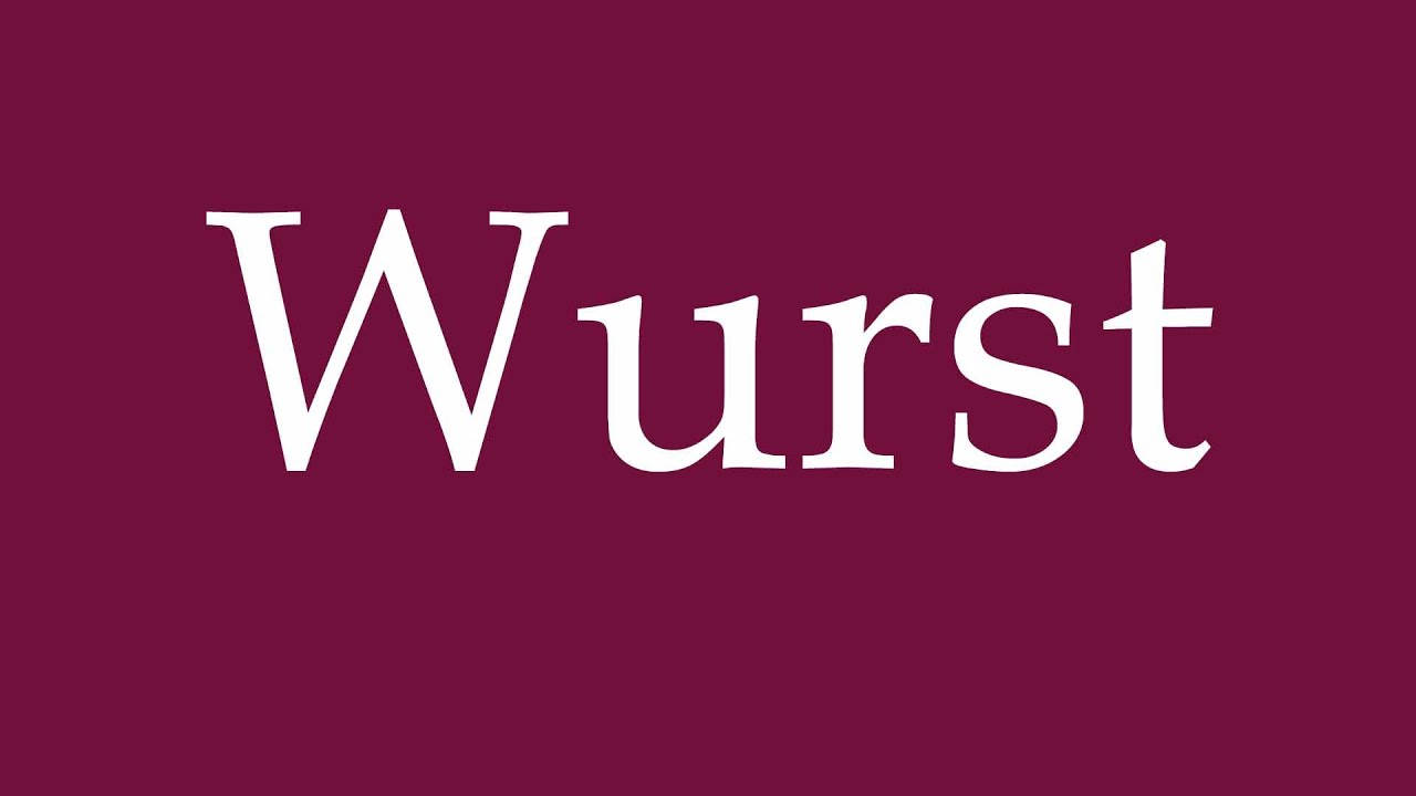 How to Pronounce ''Wurst'' (Sausage) Correctly in German YouTube