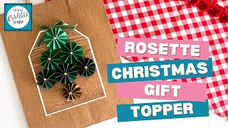 Rosette DIY Christmas Tag Present Topper