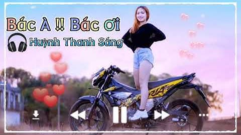 Bác À Bác Ơi 🎧 Huỳnh Thanh Sáng | CuTấn TV