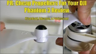 PR: Cheap Propellers For Your DJI Phantom 3 Standard, Advance, & Profession Review