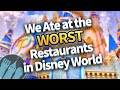 We Ate At The Worst Restaurants in Disney World So You Don't Have To