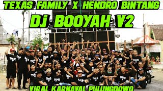 DJ BOOYAH V2 ~ TEXAS FAMILY X HENDRO BINTANG