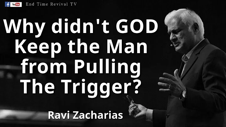 RAVI ZACHARIAS II Why Didn't God Keep The Man From Pulling The Trigger? II