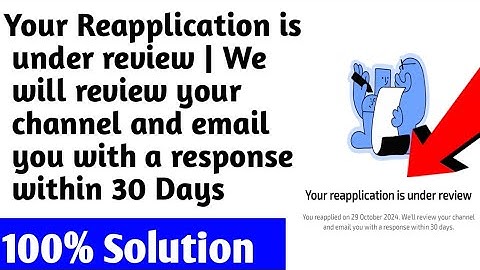 Your Reapplication is under review|We will review your channel and email you with a response 30 Days
