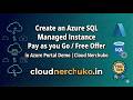 Create an Azure SQL Managed Instance Pay as you Go/ Free Offer in Azure Portal Demo | Cloud Nerchuko
