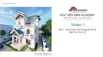 Bài 1: Giới Thiệu File Template Revit Biệt Thự Tân Cổ l Học viện ABIM Academy
