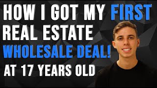 How I got my FIRST WHOLESALE deal at 17 YEARS OLD