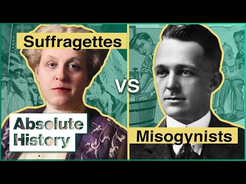 How Misogynists Tried To Stop The Suffragette Movement | Perfect 36 | Absolute History