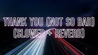 Thank You (Not So Bad) - Dimitri Vegas&Like Mike, Tiësto, Dido, W&W (slowed + reverb / tiktok remix)