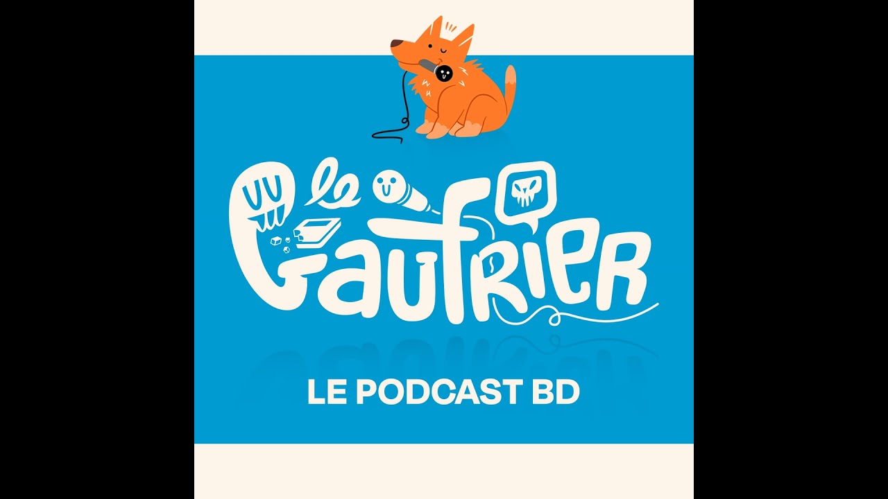 LE GAUFRIER, LE PODCAST BD – Épisode 81  : Ana & L’Entremonde – Perpendiculaire au Soleil – La Co...