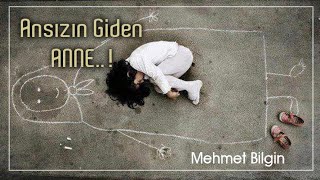 Ansızın Çekip Gittin Anne - Mehmet Bilgin Şubat 2022