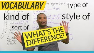 Learn English Vocabulary: kind of, sort of, type of, style of...