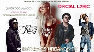 Quién Dijo Amigos (Oficial Remix) Lyric Oficial  - Carlitos Rossy Ft Jory & J Quiles ™ ® 2016