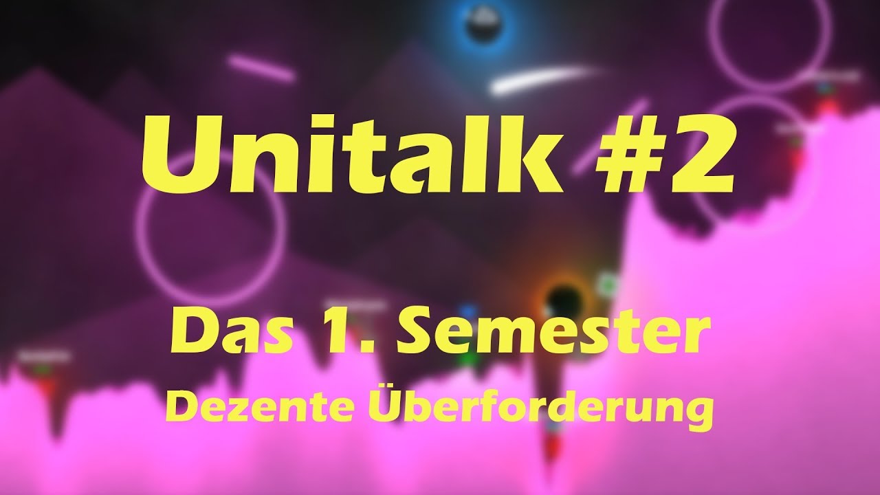 Unitalk #2 - Das 1. Semester (Dezente Überforderung) - YouTube