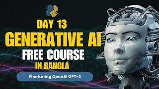 Day 13:- Finetuning OpenAI GPT-3 | Real-World Projects Implementation with Generative AI