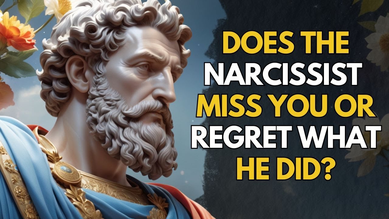 Does the NARCISSIST miss you or regret what they did to you? Stoic